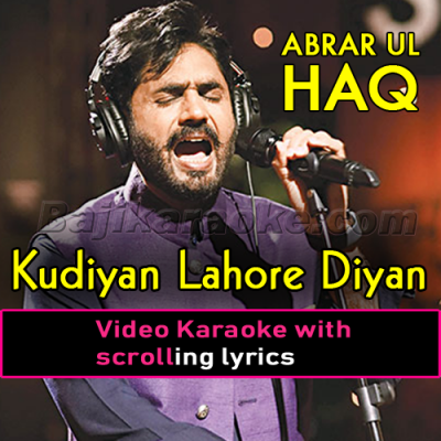 Kudiyan Lahore Diyan - Video Karaoke Lyrics | Abrar Ul Haq